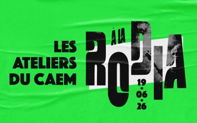 Les Ateliers du CAEM à La Rodia ! 19 • 06 • 26